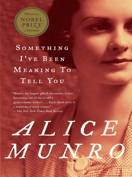 Title details for Something I've Been Meaning to Tell You by Alice Munro - Available